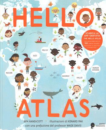 Hello atlas. Ediz. a colori. Con App - Ben Handicott - Libro Emme Edizioni 2017, Album | Libraccio.it
