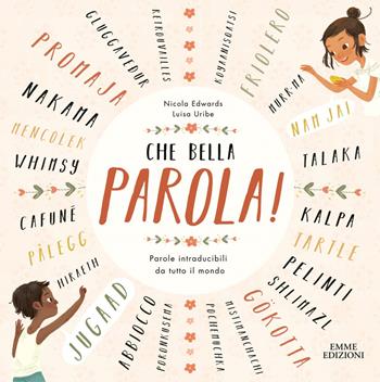 Che bella parola! Parole intraducibili da tutto il mondo - Nicola Edwards - Libro Emme Edizioni 2018, Album | Libraccio.it