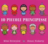 Dieci piccole principesse. Ediz. a colori