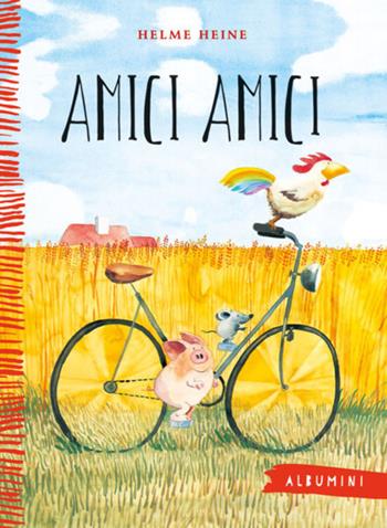 Amici amici. Ediz. a colori - Helme Heine - Libro Emme Edizioni 2018, Albumini | Libraccio.it