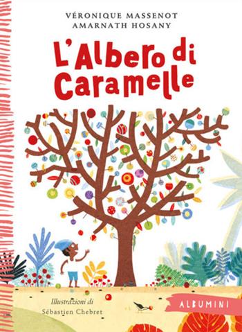 L'albero di caramelle. Ediz. a colori - Véronique Massenot, Amarnath Hosany - Libro Emme Edizioni 2018, Albumini | Libraccio.it