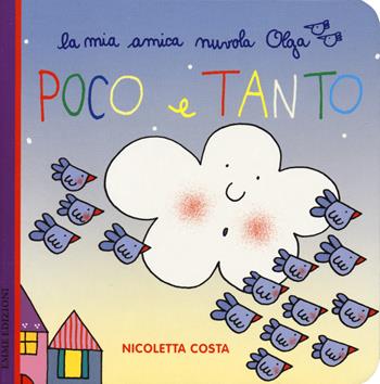 Poco e tanto. Ediz. a colori - Nicoletta Costa - Libro Emme Edizioni 2018, La mia amica nuvola Olga | Libraccio.it