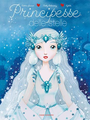 Principesse delle stelle - Cédric Janvier - Libro Emme Edizioni 2018, Album | Libraccio.it