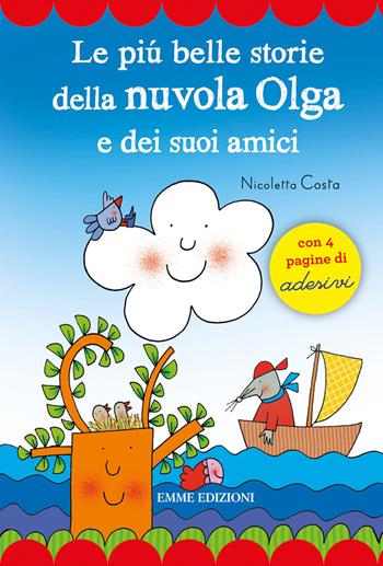 Le più belle storie della Nuvola Olga e dei suoi amici. Con adesivi - Nicoletta Costa - Libro Emme Edizioni 2018, Prime pagine | Libraccio.it