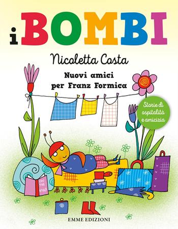 Nuovi amici per Franz Formica. I Bombi. Ediz. a colori - Nicoletta Costa - Libro Emme Edizioni 2018 | Libraccio.it