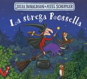 La strega Rossella. Ediz. a colori