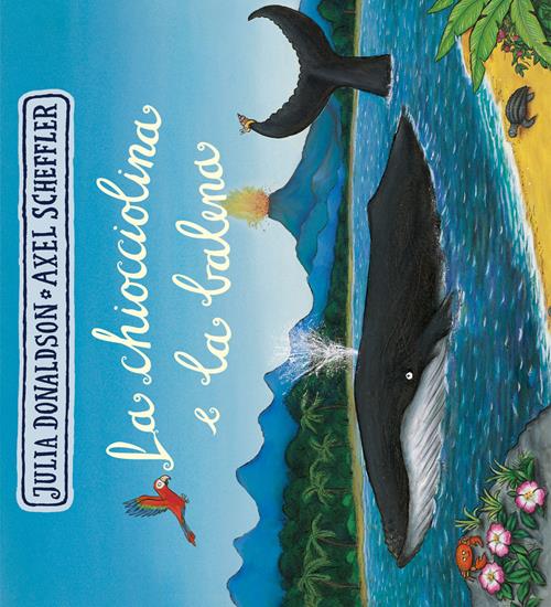 La Chiocciolina e la balena - Julia Donaldson, Axel Scheffler