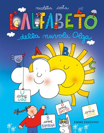 L'alfabeto della nuvola Olga - Nicoletta Costa - Libro Emme Edizioni 2018, Primi libri | Libraccio.it