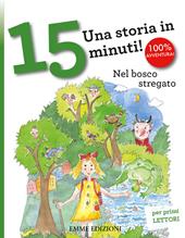 Nel bosco stregato. Una storia in 15 minuti! Ediz. a colori