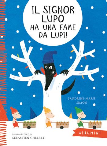 Il signor lupo ha una fame da lupi! Ediz. a colori - Sandrine-Marie Simon - Libro Emme Edizioni 2018, Albumini | Libraccio.it