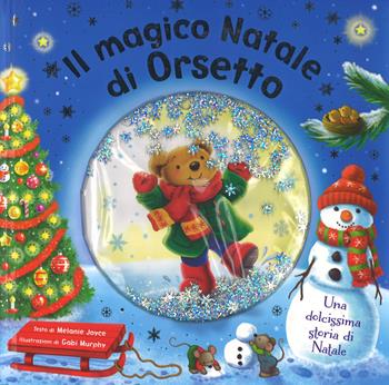 Il magico Natale di Orsetto - Melanie Joyce - Libro Emme Edizioni 2018, Album | Libraccio.it