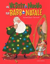 Un vestito nuovo per Babbo Natale. Ediz. a colori