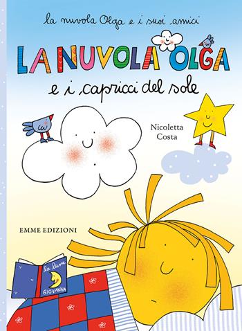 La nuvola Olga e i capricci del sole. Ediz. a colori - Nicoletta Costa - Libro Emme Edizioni 2019, La nuvola Olga e i suoi amici | Libraccio.it