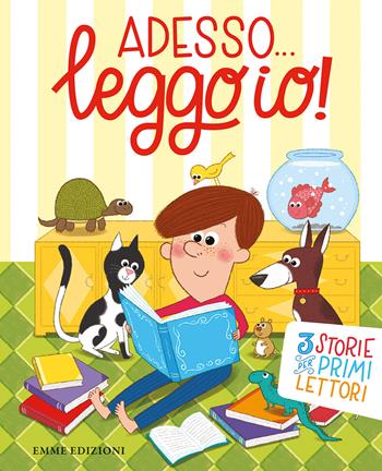 Adesso... leggo io! 3 storie per primi lettori - Francesca Lazzarato, Febe Sillani, Raffaella Bolaffio - Libro Emme Edizioni 2019, Leggere è giocare | Libraccio.it