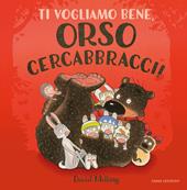 Ti vogliamo bene, Orso Cercabbracci!