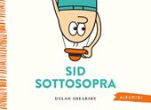 Sid sottosopra. Ediz. a colori