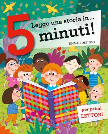 Leggo una storia in... 5 minuti! Ediz. a colori - Stefano Bordiglioni, Febe Sillani - Libro Emme Edizioni 2019, Tre passi | Libraccio.it