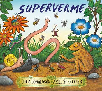 Superverme. Ediz. illustrata - Julia Donaldson, Axel Scheffler - Libro Emme Edizioni 2019, Album | Libraccio.it