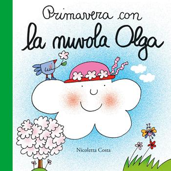 Primavera con la nuvola Olga. Ediz. a colori - Nicoletta Costa - Libro Emme Edizioni 2019, Primi libri | Libraccio.it