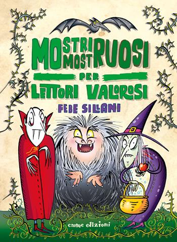 Mostri mostruosi per lettori valorosi. Piccoli libri mostruosi. Ediz. a colori - Febe Sillani - Libro Emme Edizioni 2019 | Libraccio.it