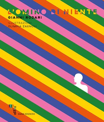 L'omino di niente. Ediz. a colori - Gianni Rodari - Libro Emme Edizioni 2019, Album | Libraccio.it