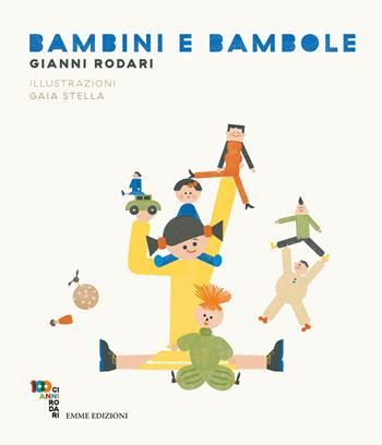 Bambini e bambole. Ediz. a colori - Gianni Rodari - Libro Emme Edizioni 2019, Album | Libraccio.it