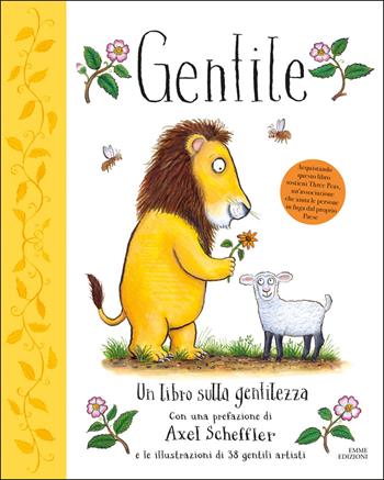 Gentile. Un libro sulla gentilezza. Ediz. a colori - Alison Green - Libro Emme Edizioni 2020, Album illustrati | Libraccio.it