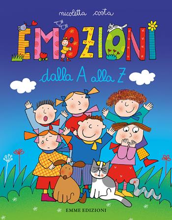 Emozioni dalla A alla Z - Nicoletta Costa - Libro Emme Edizioni 2019, Primi libri | Libraccio.it