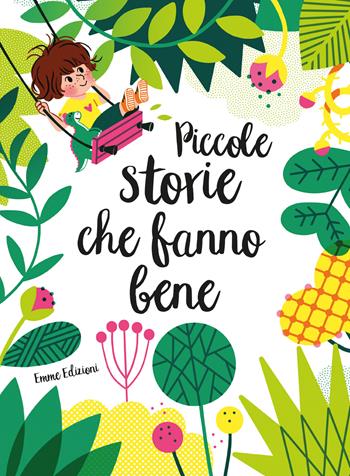 Piccole storie che fanno bene. Ediz. a colori - Nadine Brun-Cosme - Libro Emme Edizioni 2020, Album illustrati | Libraccio.it