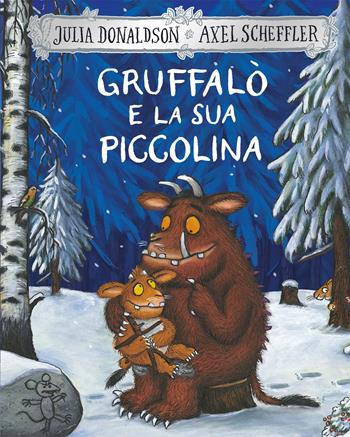 Gruffalò e la sua piccolina. Nuova ediz. - Julia Donaldson, Axel Scheffler - Libro Emme Edizioni 2020, Album illustrati | Libraccio.it