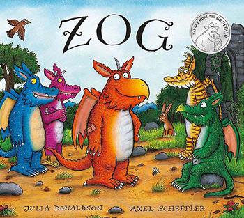 Zog. Ediz. a colori - Julia Donaldson, Axel Scheffler - Libro Emme Edizioni 2020, Primi libri | Libraccio.it