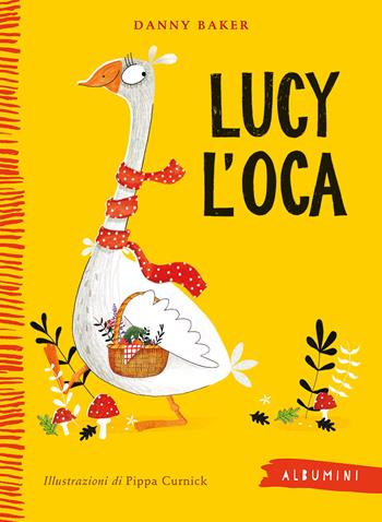 Lucy l'oca. Ediz. a colori - Danny Baker - Libro Emme Edizioni 2020, Albumini | Libraccio.it