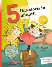 Frittella di re. Una storia in 5 minuti! Ediz. a colori