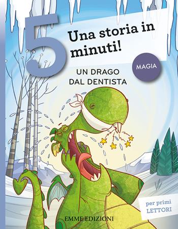 Un drago dal dentista. Una storia in 5 minuti! Ediz. a colori - Giuditta Campello - Libro Emme Edizioni 2020, Tre passi | Libraccio.it