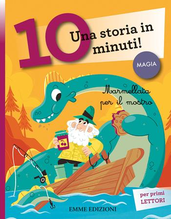 Marmellata per il mostro. Una storia in 10 minuti! Ediz. a colori - Giuditta Campello - Libro Emme Edizioni 2020, Tre passi | Libraccio.it