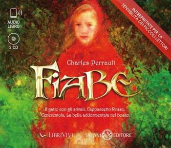 Fiabe: Il gatto con gli stivali-Cappuccetto Rosso-Cenerentola-La bella addormentata nel bosco. Audiolibro. 2 CD Audio - Charles Perrault - Libro Salani 2012, LibriVivi. Fiabe | Libraccio.it
