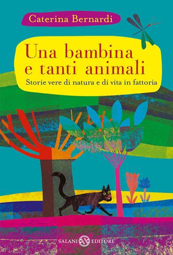 Una bambina e tanti animali - Caterina Bernardi - Libro Salani 2012 | Libraccio.it