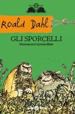 Gli sporcelli - Roald Dahl - Libro Salani 2012, Gl'istrici d'oro | Libraccio.it
