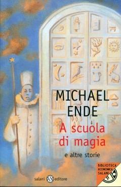 A scuola di magia. E altre storie - Michael Ende - Libro Salani 2012, Biblioteca economica Salani | Libraccio.it