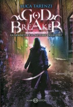God Breaker - Luca Tarenzi - Libro Salani 2013 | Libraccio.it