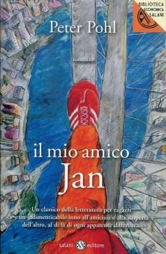 Il mio amico Jan - Peter Pohl - Libro Salani 2013, Biblioteca economica Salani | Libraccio.it