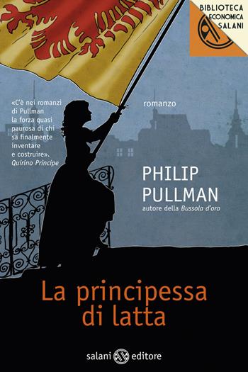 La principessa di latta - Philip Pullman - Libro Salani 2013, Biblioteca economica Salani | Libraccio.it