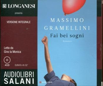 Fai bei sogni letto da Gino la Monica. Audiolibro. 4 CD Audio. Ediz. integrale - Massimo Gramellini - Libro Salani 2012, Audiolibri | Libraccio.it