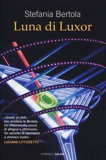 Luna di Luxor - Stefania Bertola - Libro Salani 2013, Romanzo | Libraccio.it