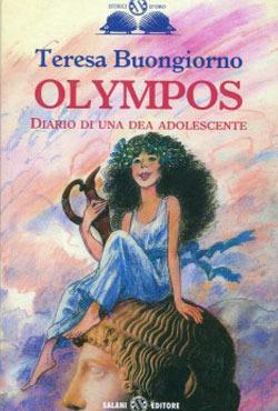 Olympos. Diario di una dea adolescente - Teresa Buongiorno - Libro Salani 2013, Gl'istrici d'oro | Libraccio.it