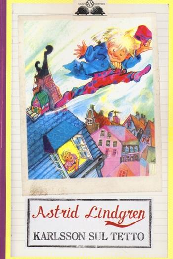 Karlsson sul tetto. Ediz. illustrata - Astrid Lindgren - Libro Salani 2013, Gl'istrici | Libraccio.it