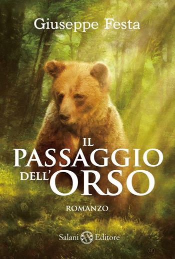 Il passaggio dell'orso - Giuseppe Festa - Libro Salani 2013, Fuori collana Salani | Libraccio.it
