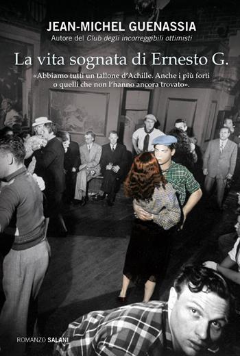 La vita sognata di Ernesto G. - Jean-Michel Guenassia - Libro Salani 2013, Romanzo | Libraccio.it