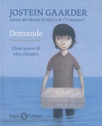 Domande - Jostein Gaarder, Akin Düzakin - Libro Salani 2013, Illustrati | Libraccio.it