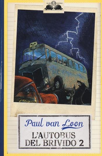 L'autobus del brivido. Vol. 2 - Paul Van Loon - Libro Salani 2013, Gl' istrici | Libraccio.it